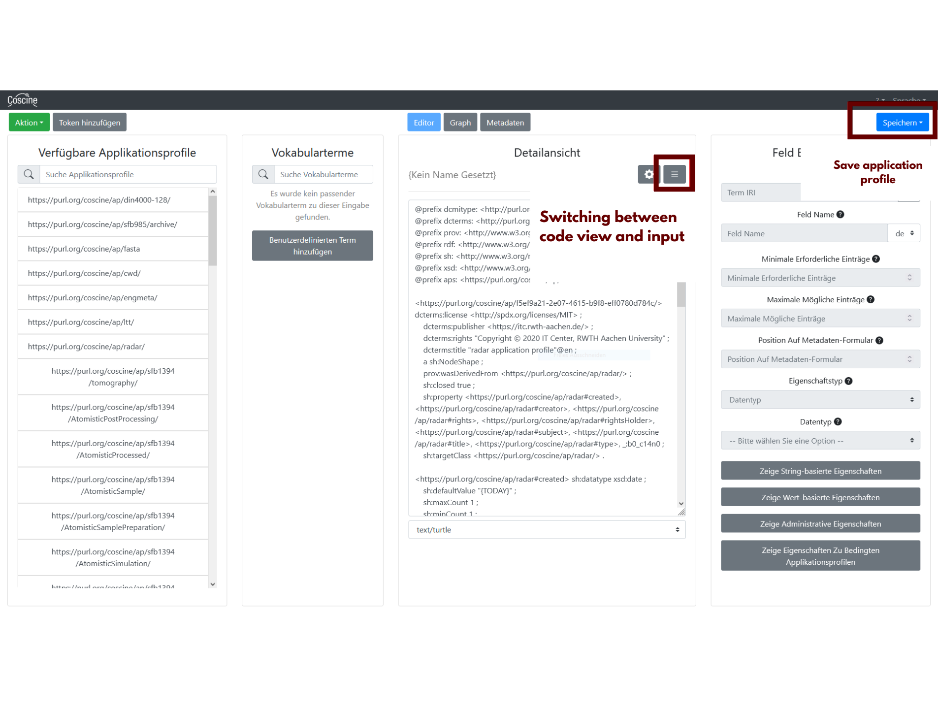 Menu of the form generator in code view. 
    In code view, you can switch between this and normal input using the right-hand button in the detail view.
    You can also select Save in the top right-hand corner.